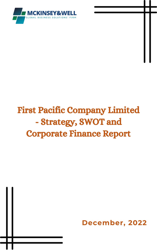 First Pacific Company Limited - Strategy, SWOT and Corporate Finance Report