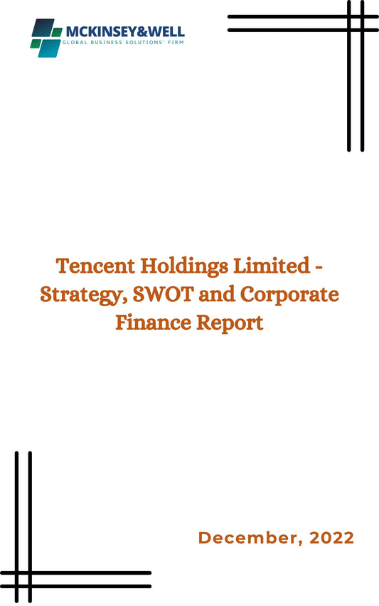 Tencent Holdings Limited - Strategy, SWOT and Corporate Finance Report