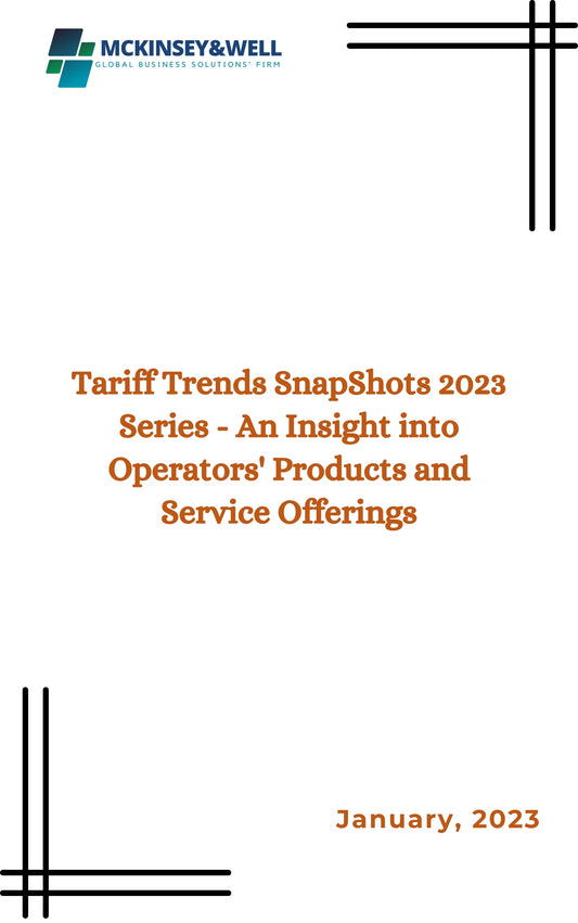 Tariff Trends SnapShots 2023 Series - An Insight into Operators' Products and Service Offerings