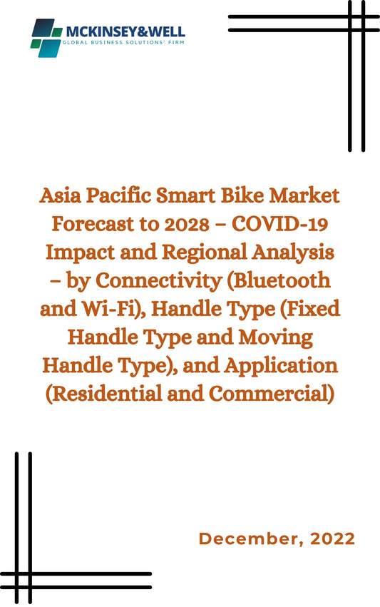 Asia Pacific Smart Bike Market Forecast to 2028 – COVID-19 Impact and Regional Analysis – by Connectivity (Bluetooth and Wi-Fi), Handle Type (Fixed Handle Type and Moving Handle Type), and Application (Residential and Commercial)