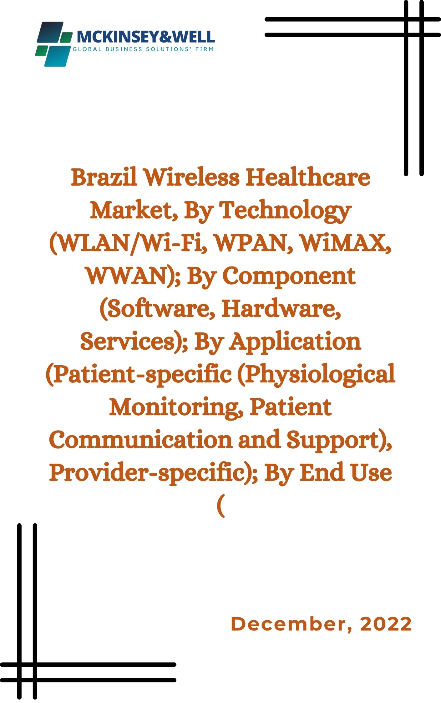 Brazil Wireless Healthcare Market, By Technology (WLAN/Wi-Fi, WPAN, WiMAX, WWAN); By Component (Software, Hardware, Services); By Application (Patient-specific (Physiological Monitoring, Patient Communication and Support), Provider-specific); By End Use (