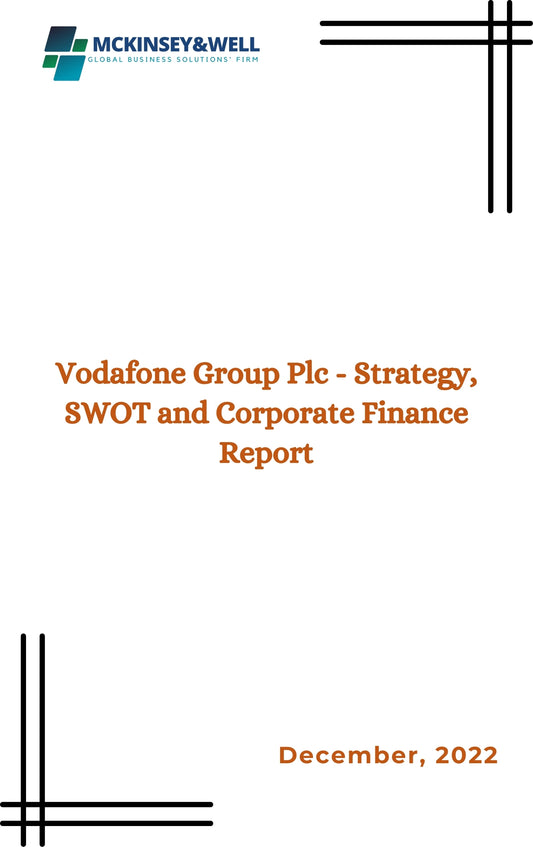 Vodafone Group Plc - Strategy, SWOT and Corporate Finance Report