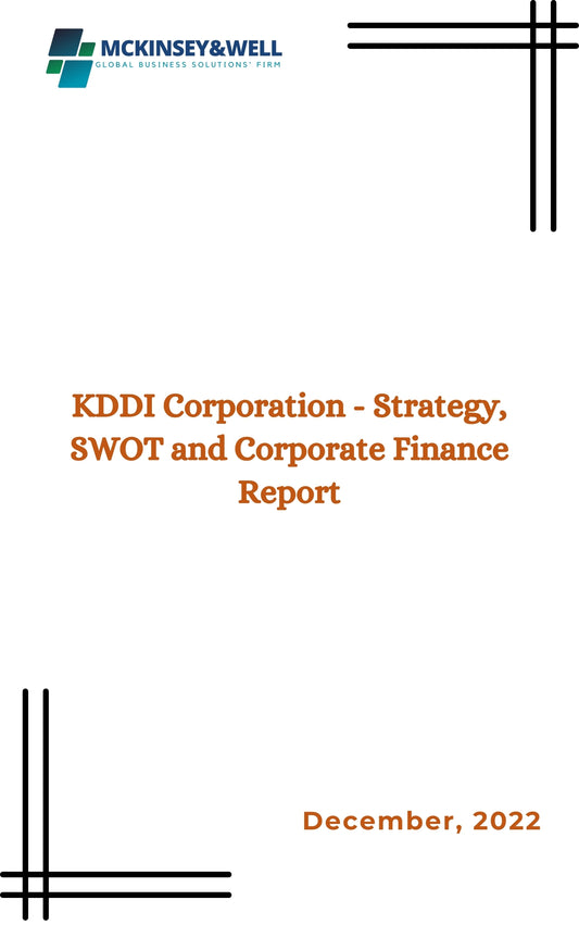 KDDI Corporation - Strategy, SWOT and Corporate Finance Report