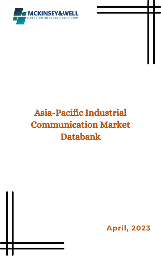 Asia-Pacific Industrial Communication Market Databank