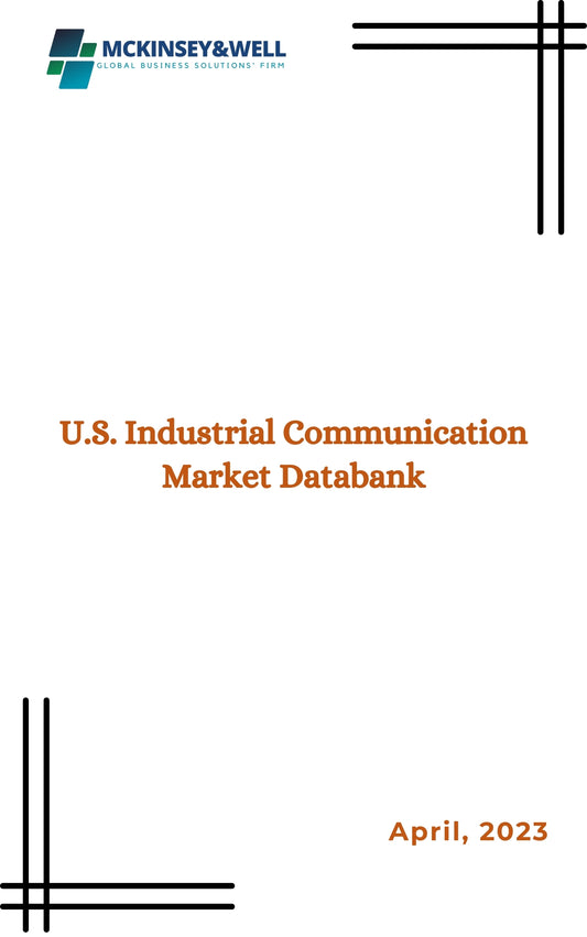 U.S. Industrial Communication Market Databank