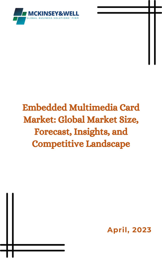 Embedded Multimedia Card Market: Global Market Size, Forecast, Insights, and Competitive Landscape