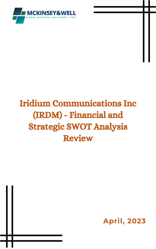 Iridium Communications Inc (IRDM) - Financial and Strategic SWOT Analysis Review