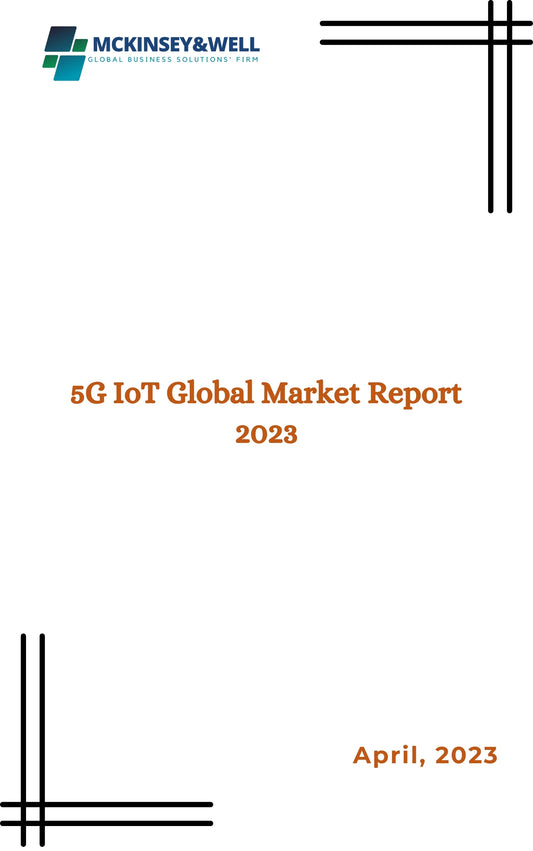 5G IoT Global Market Report 2023