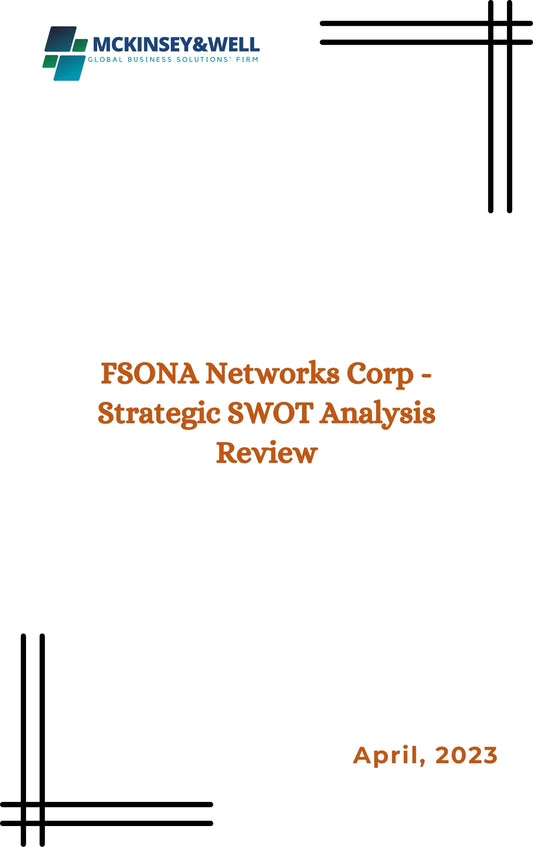 FSONA Networks Corp - Strategic SWOT Analysis Review