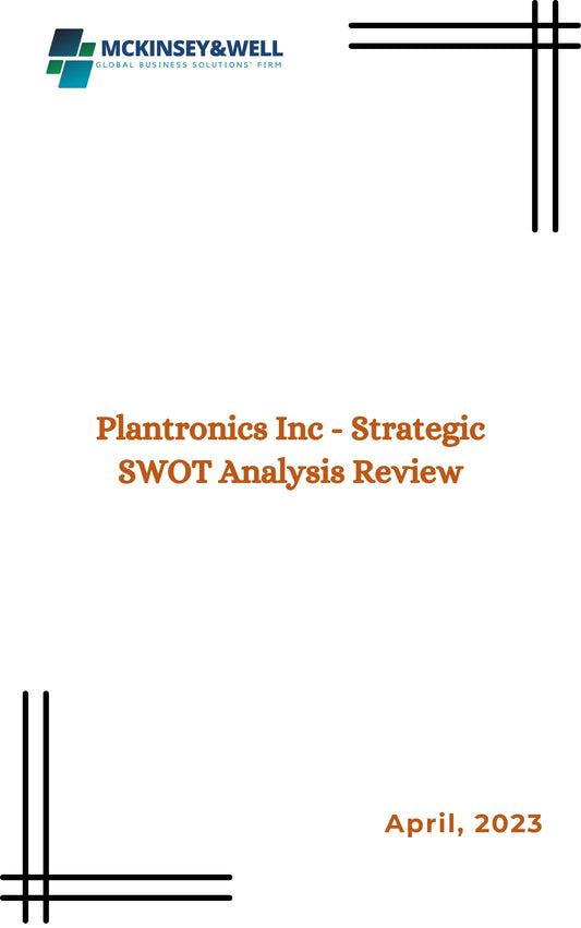 Plantronics Inc - Strategic SWOT Analysis Review