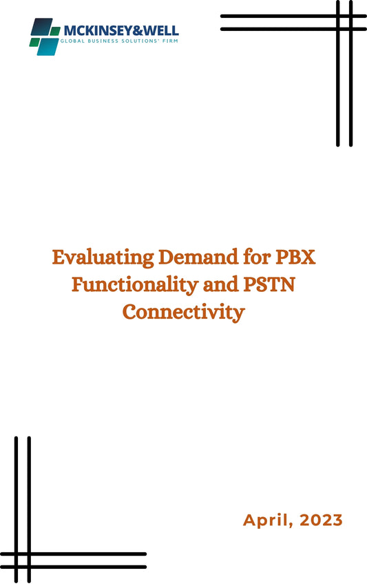 Evaluating Demand for PBX Functionality and PSTN Connectivity