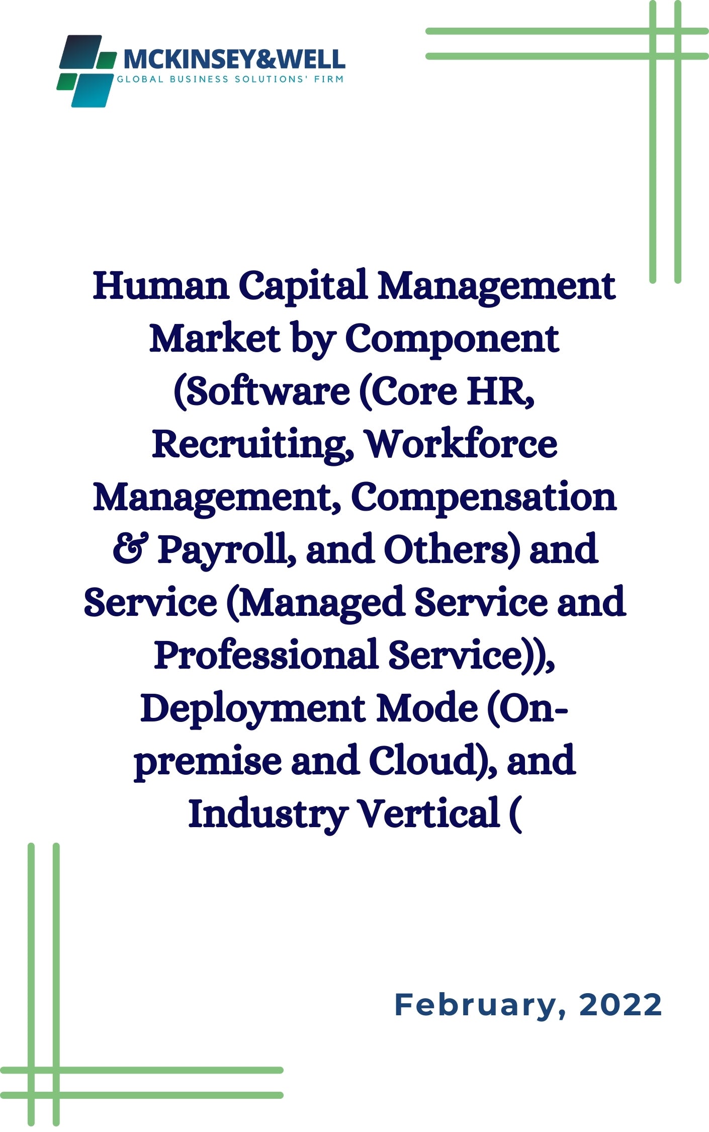 Human Capital Management Market by Component (Software (Core HR, Recruiting, Workforce Management, Compensation & Payroll, and Others) and Service (Managed Service and Professional Service)), Deployment Mode (On-premise and Cloud), and Industry Vertical (