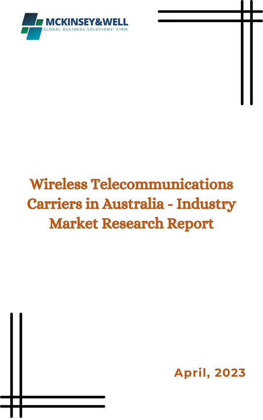 Wireless Telecommunications Carriers in Australia - Industry Market Research Report