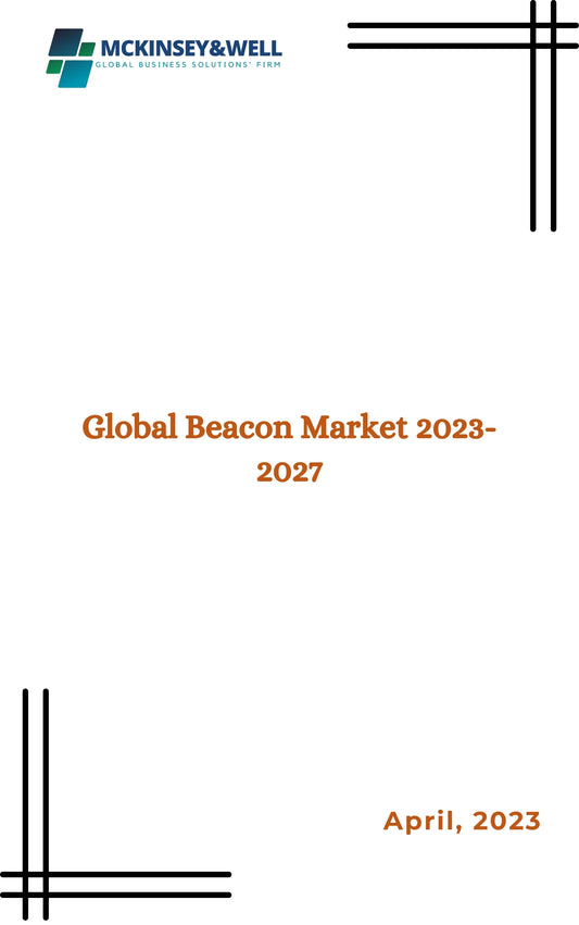 Global Beacon Market 2023-2027