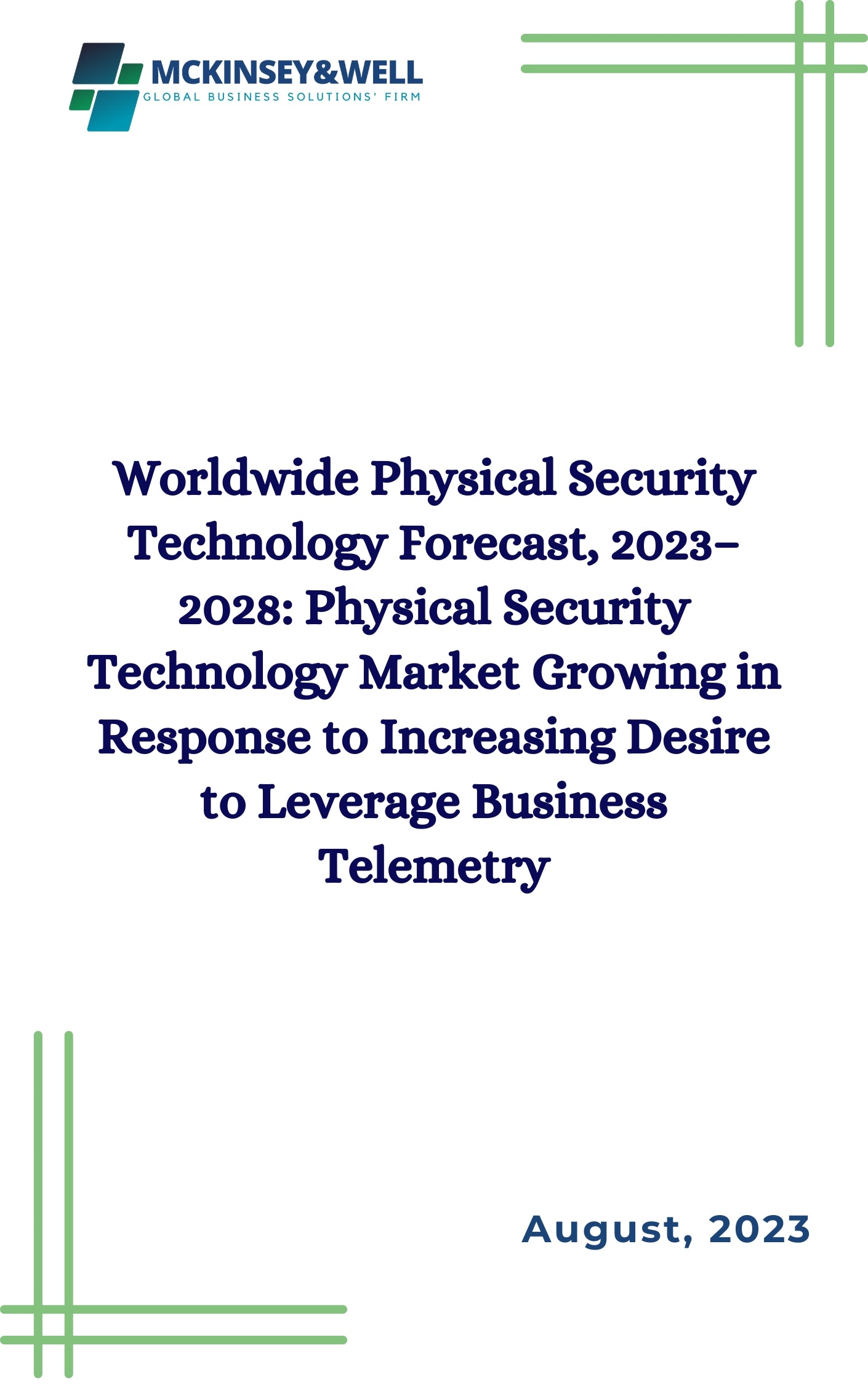 Worldwide Physical Security Technology Forecast, 2023–2028: Physical Security Technology Market Growing in Response to Increasing Desire to Leverage Business Telemetry