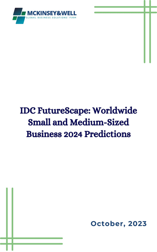 IDC FutureScape: Worldwide Small and Medium-Sized Business 2024 Predictions