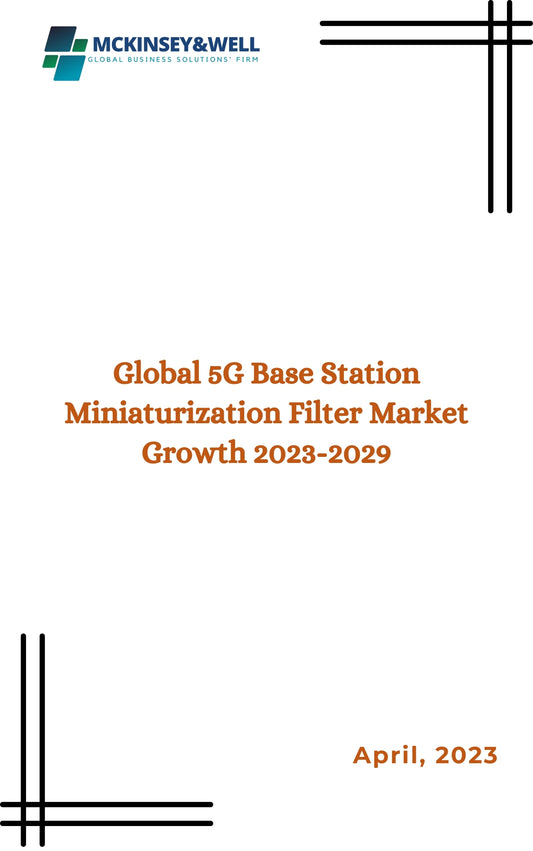 Global 5G Base Station Miniaturization Filter Market Growth 2023-2029