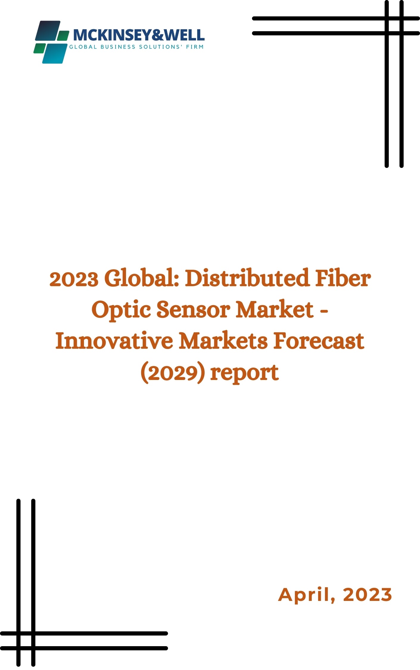 2023 Global: Distributed Fiber Optic Sensor Market - Innovative Markets Forecast (2029) report