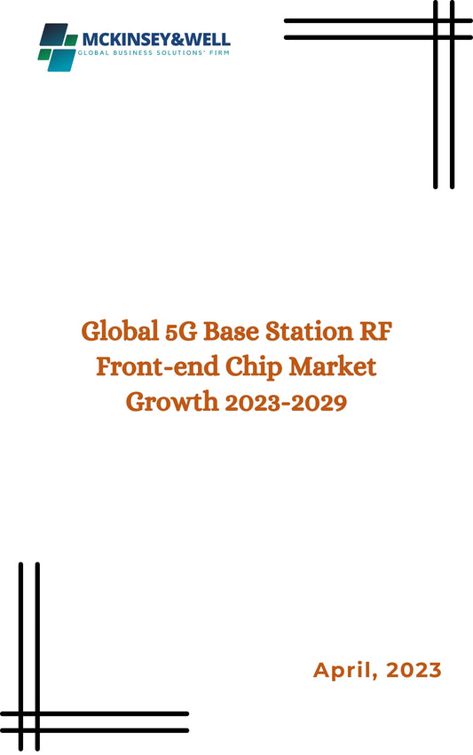 Global 5G Base Station RF Front-end Chip Market Growth 2023-2029