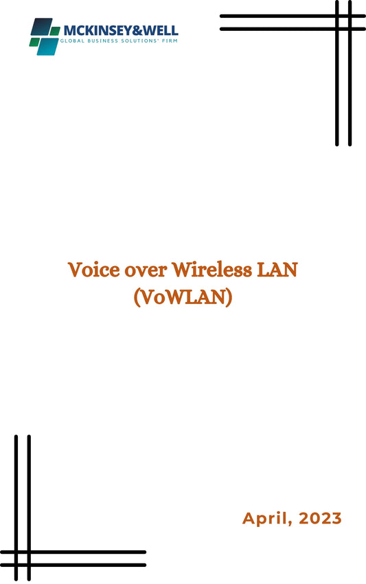 Voice over Wireless LAN (VoWLAN)