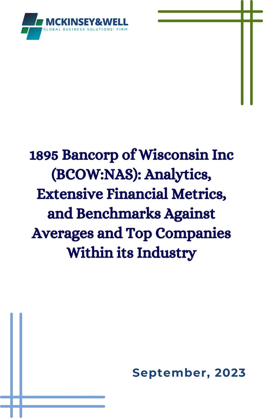 1895 Bancorp of Wisconsin Inc (BCOW:NAS): Analytics, Extensive Financial Metrics, and Benchmarks Against Averages and Top Companies Within its Industry