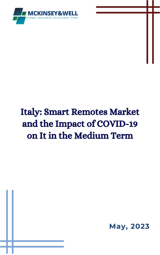 Italy: Smart Remotes Market and the Impact of COVID-19 on It in the Medium Term