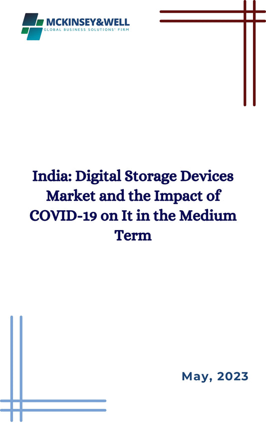 India: Digital Storage Devices Market and the Impact of COVID-19 on It in the Medium Term