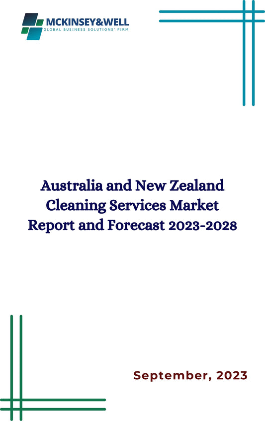 Australia and New Zealand Cleaning Services Market Report and Forecast 2023-2028