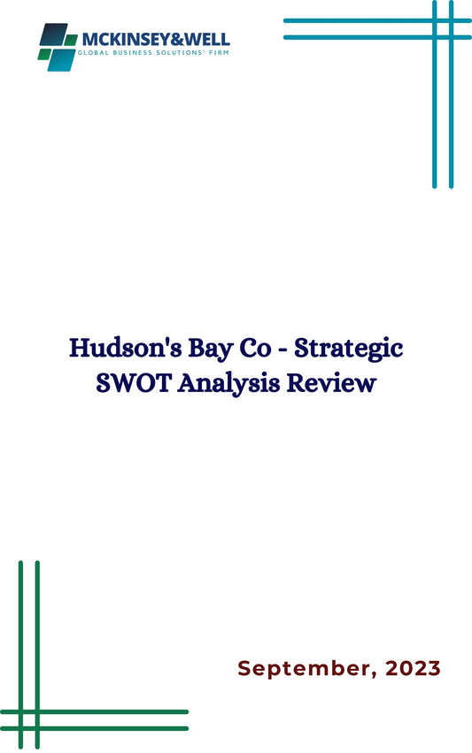 Hudson's Bay Co - Strategic SWOT Analysis Review