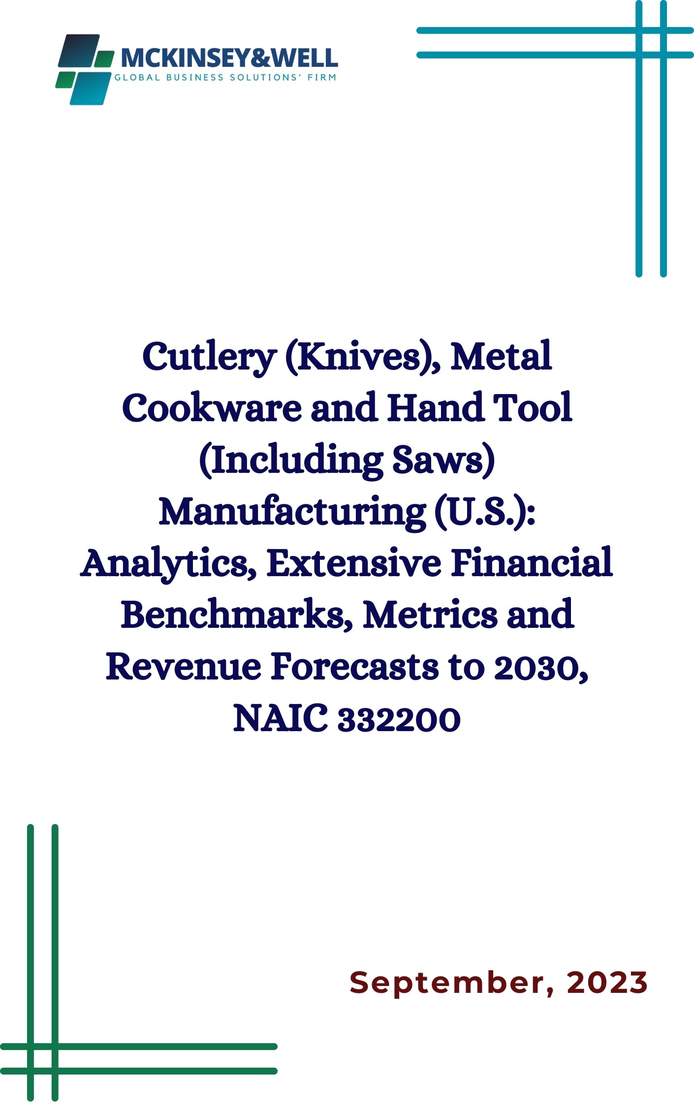 Cutlery (Knives), Metal Cookware and Hand Tool (Including Saws) Manufacturing (U.S.): Analytics, Extensive Financial Benchmarks, Metrics and Revenue Forecasts to 2030, NAIC 332200