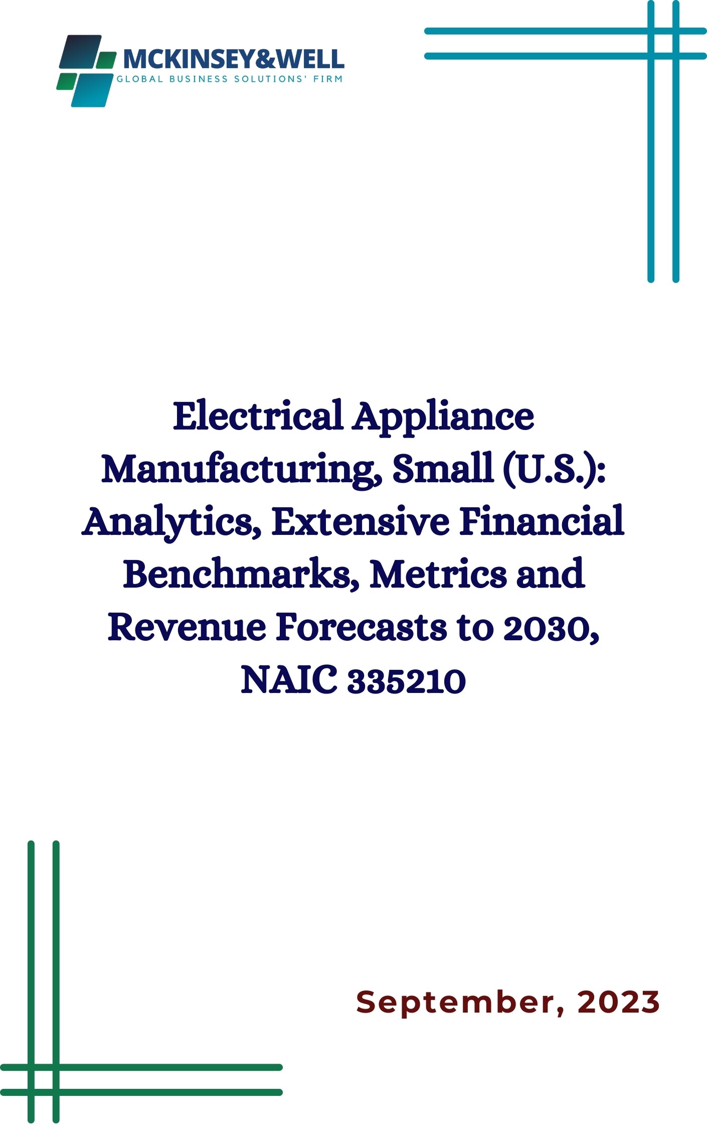 Electrical Appliance Manufacturing, Small (U.S.): Analytics, Extensive Financial Benchmarks, Metrics and Revenue Forecasts to 2030, NAIC 335210