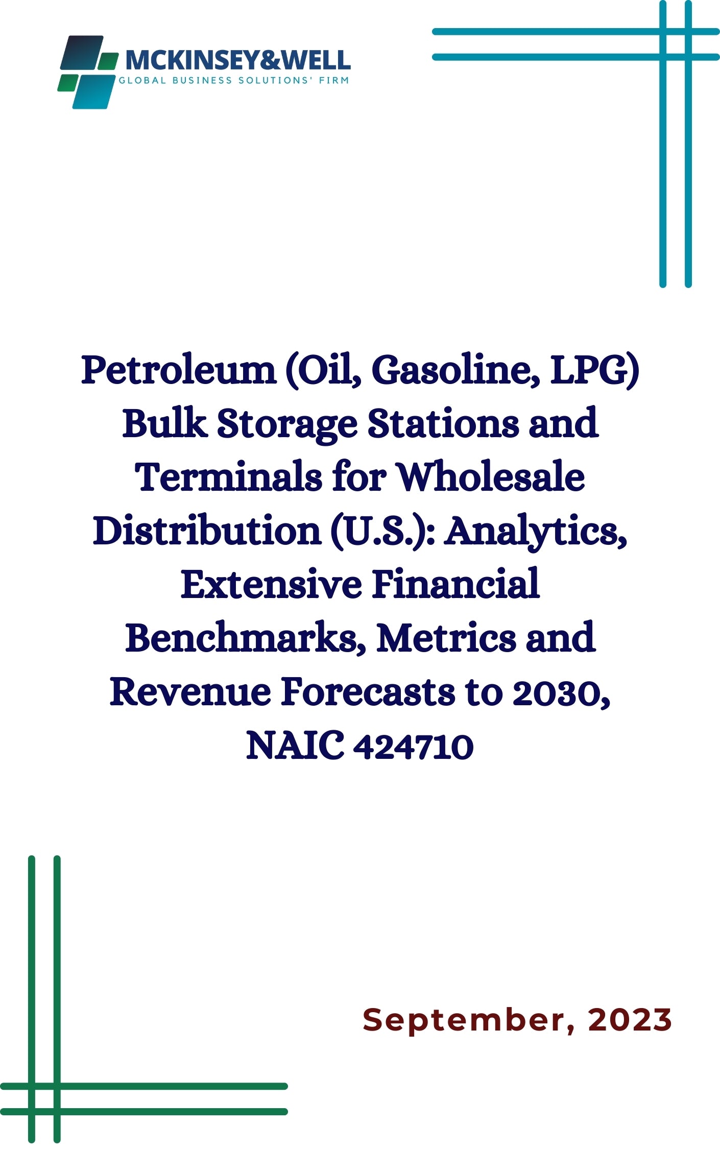 Petroleum (Oil, Gasoline, LPG) Bulk Storage Stations and Terminals for Wholesale Distribution (U.S.): Analytics, Extensive Financial Benchmarks, Metrics and Revenue Forecasts to 2030, NAIC 424710