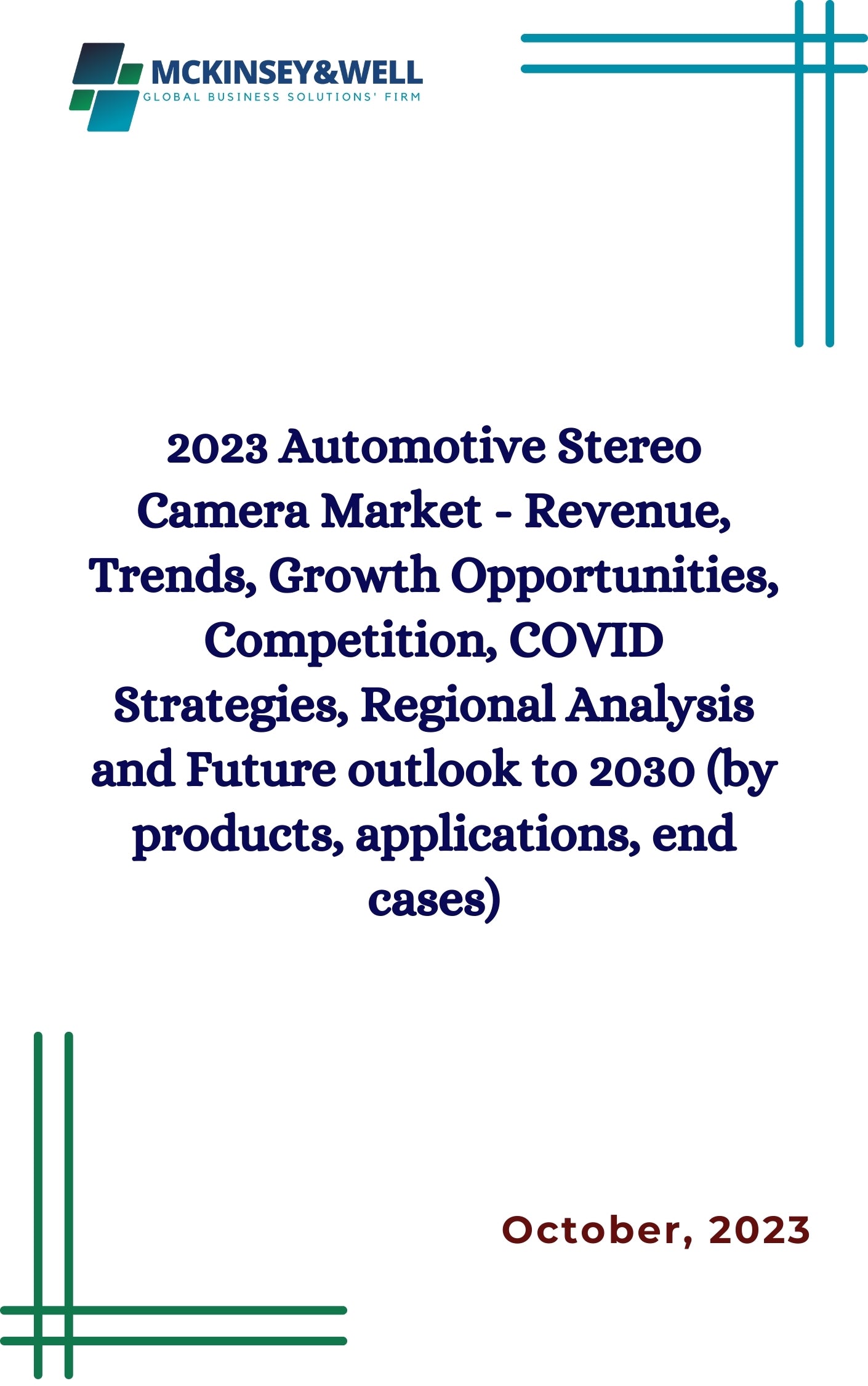 2023 Automotive Stereo Camera Market - Revenue, Trends, Growth Opportunities, Competition, COVID Strategies, Regional Analysis and Future outlook to 2030 (by products, applications, end cases)