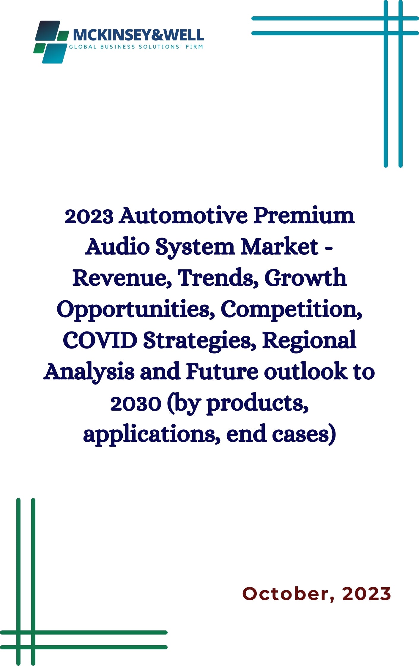 2023 Automotive Premium Audio System Market - Revenue, Trends, Growth Opportunities, Competition, COVID Strategies, Regional Analysis and Future outlook to 2030 (by products, applications, end cases)