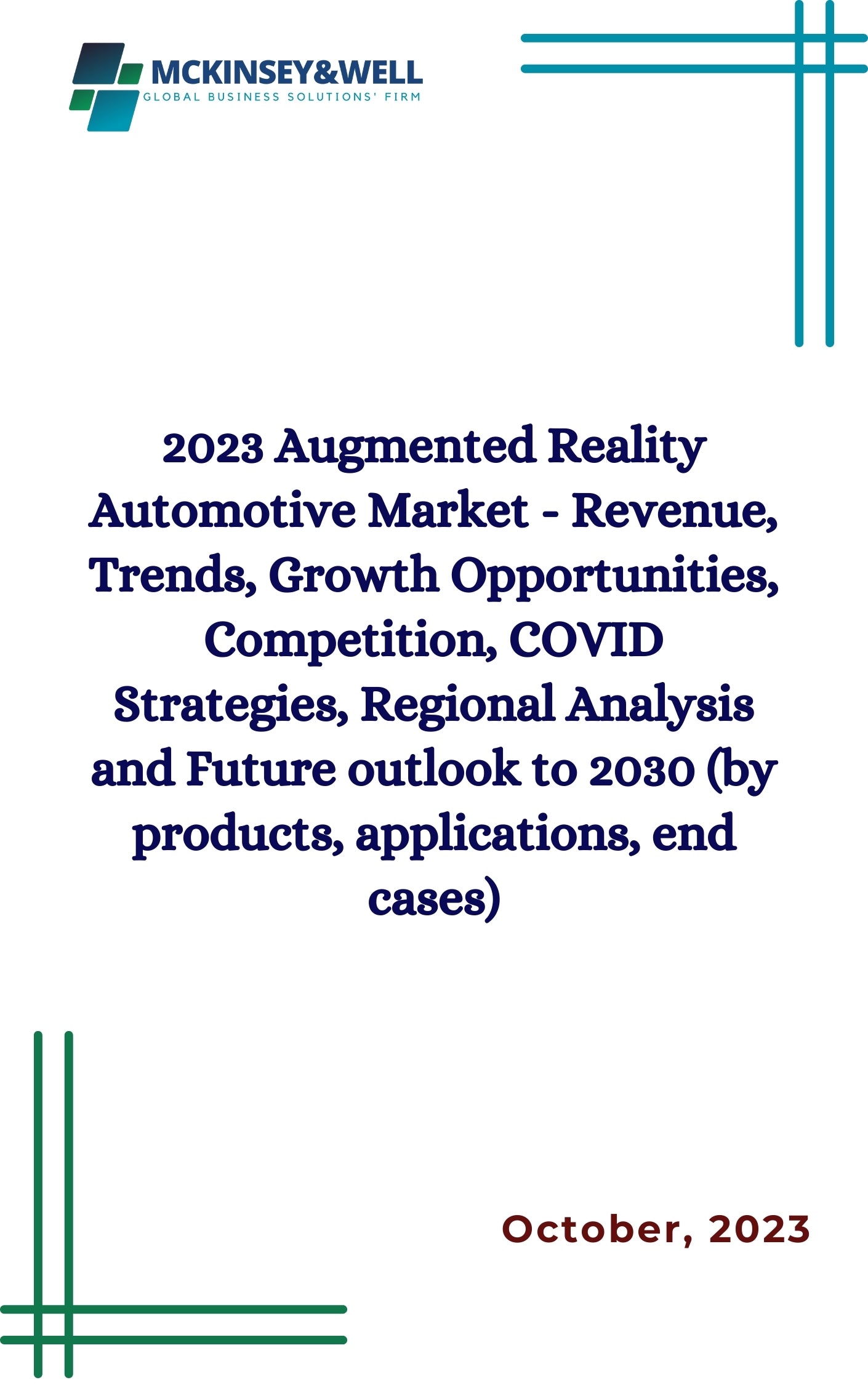 2023 Augmented Reality Automotive Market - Revenue, Trends, Growth Opportunities, Competition, COVID Strategies, Regional Analysis and Future outlook to 2030 (by products, applications, end cases)