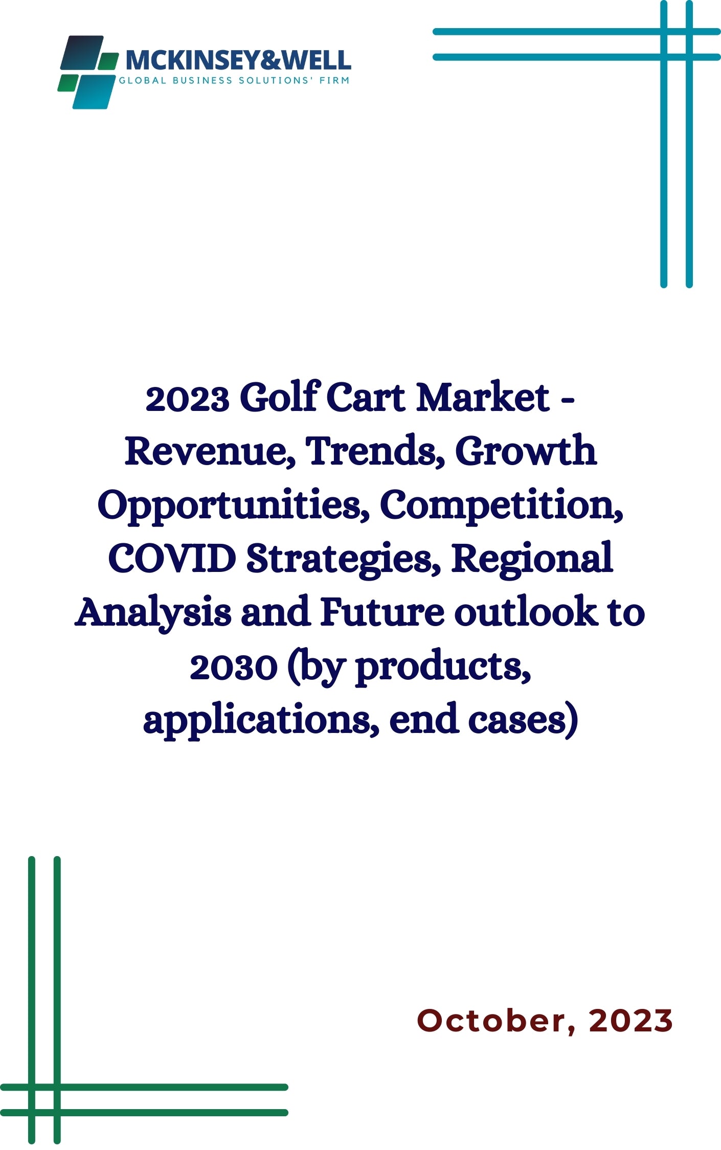 2023 Golf Cart Market - Revenue, Trends, Growth Opportunities, Competition, COVID Strategies, Regional Analysis and Future outlook to 2030 (by products, applications, end cases)