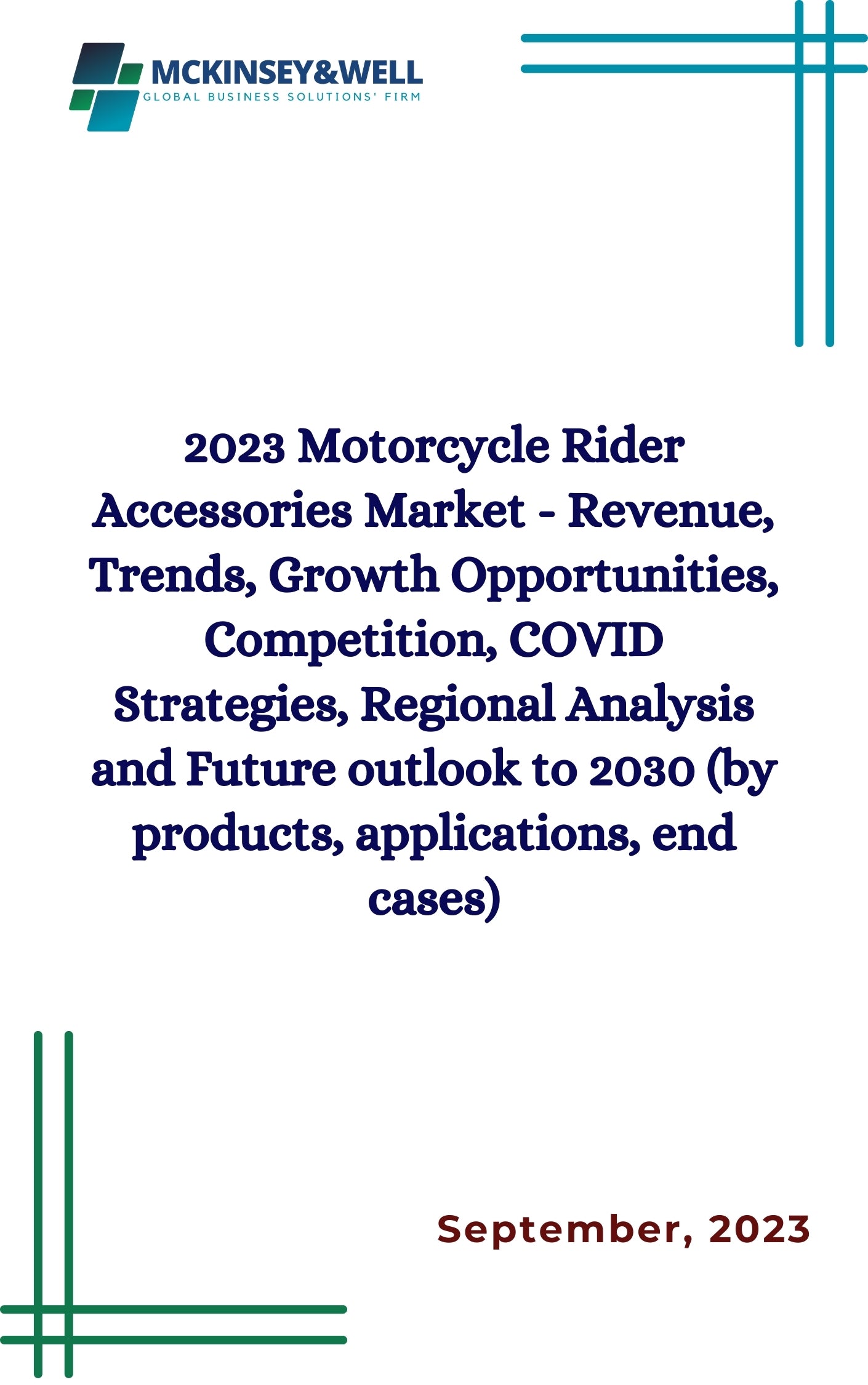 2023 Motorcycle Rider Accessories Market - Revenue, Trends, Growth Opportunities, Competition, COVID Strategies, Regional Analysis and Future outlook to 2030 (by products, applications, end cases)