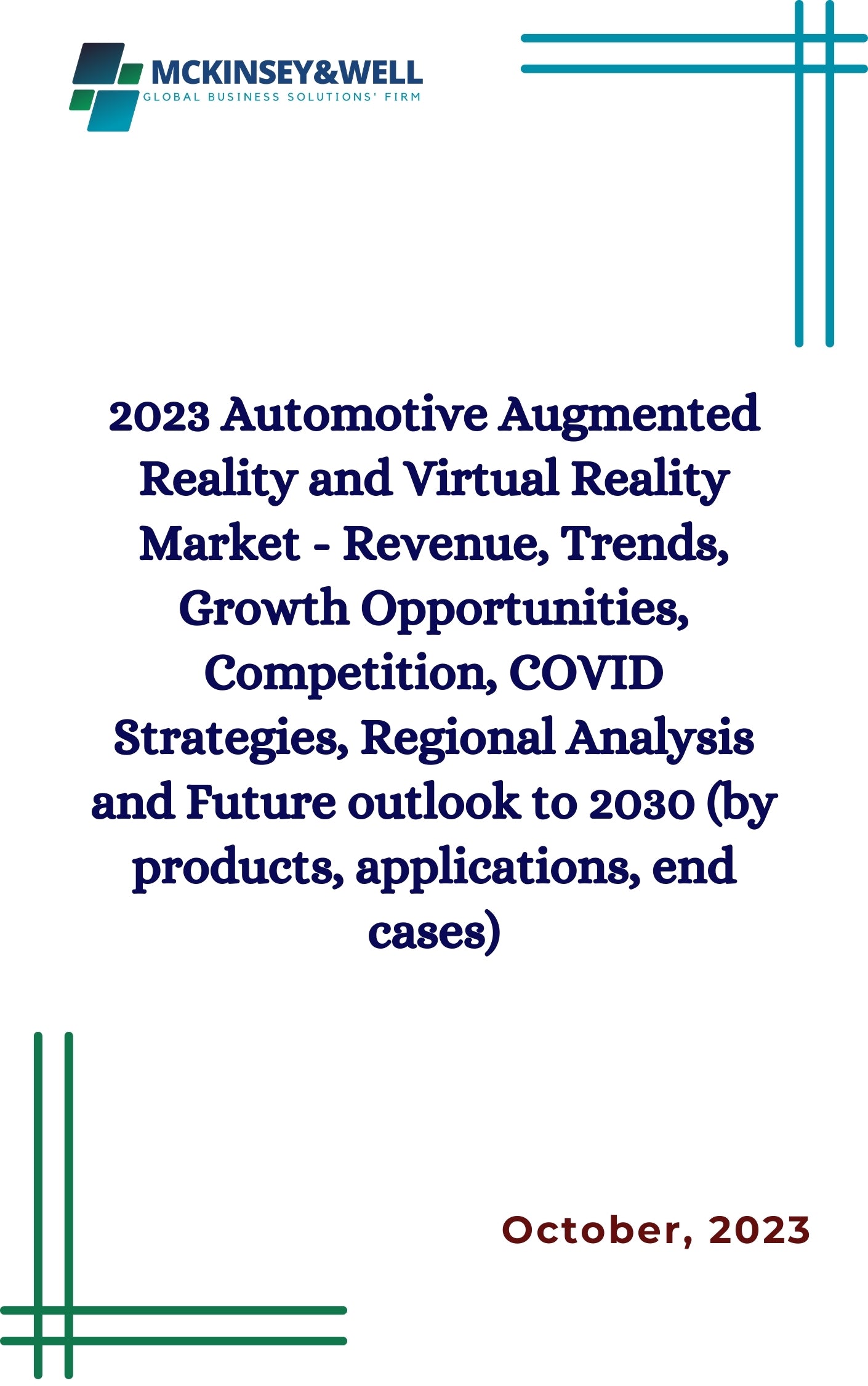 2023 Automotive Augmented Reality and Virtual Reality Market - Revenue, Trends, Growth Opportunities, Competition, COVID Strategies, Regional Analysis and Future outlook to 2030 (by products, applications, end cases)