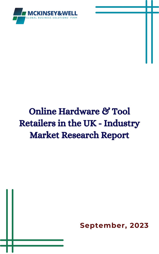 Online Hardware & Tool Retailers in the UK - Industry Market Research Report