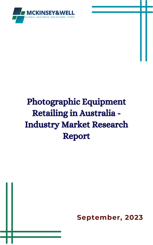 Photographic Equipment Retailing in Australia - Industry Market Research Report