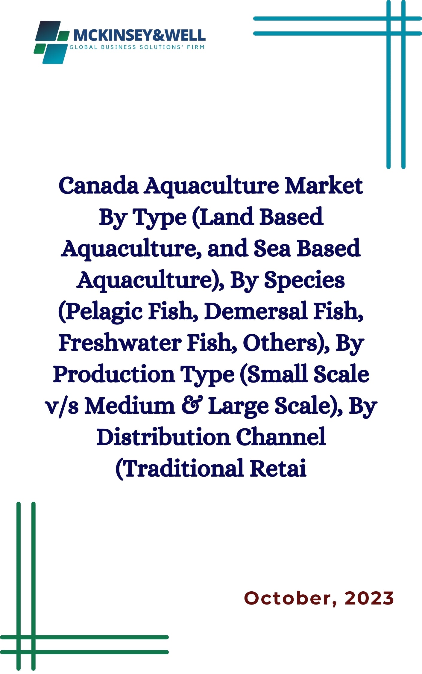 Canada Aquaculture Market By Type (Land Based Aquaculture, and Sea Based Aquaculture), By Species (Pelagic Fish, Demersal Fish, Freshwater Fish, Others), By Production Type (Small Scale v/s Medium & Large Scale), By Distribution Channel (Traditional Retai